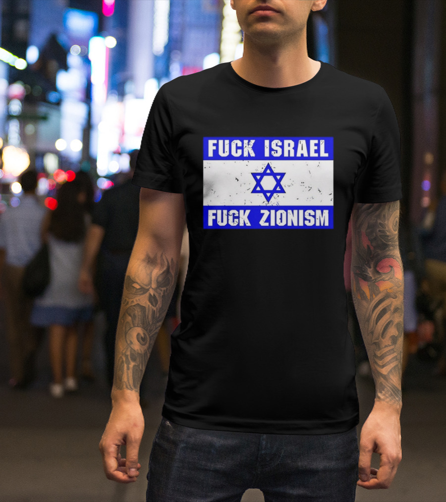 Fuck Israel Fuck Zionism Flag T-Shirt
