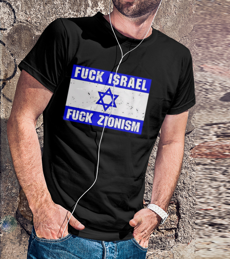 Fuck Israel Fuck Zionism Flag T-Shirt