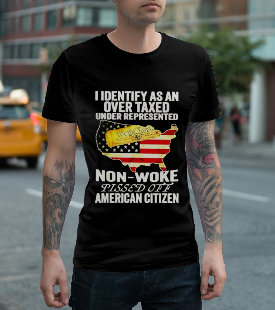 I Identify As An Over Taxed Under Represented Non Woke Pissed Off American Citizen Map With Gold Bar T-Shirt