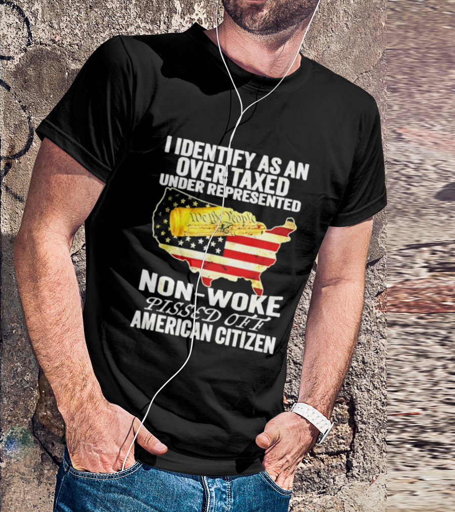 I Identify As An Over Taxed Under Represented Non Woke Pissed Off American Citizen Map With Gold Bar T-Shirt