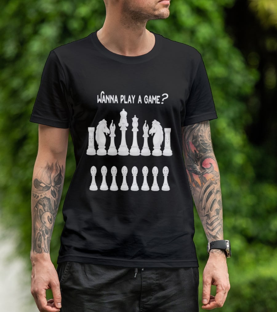 Wanna Play A Game Chess Pieces Set Strategy Challenge T-Shirt