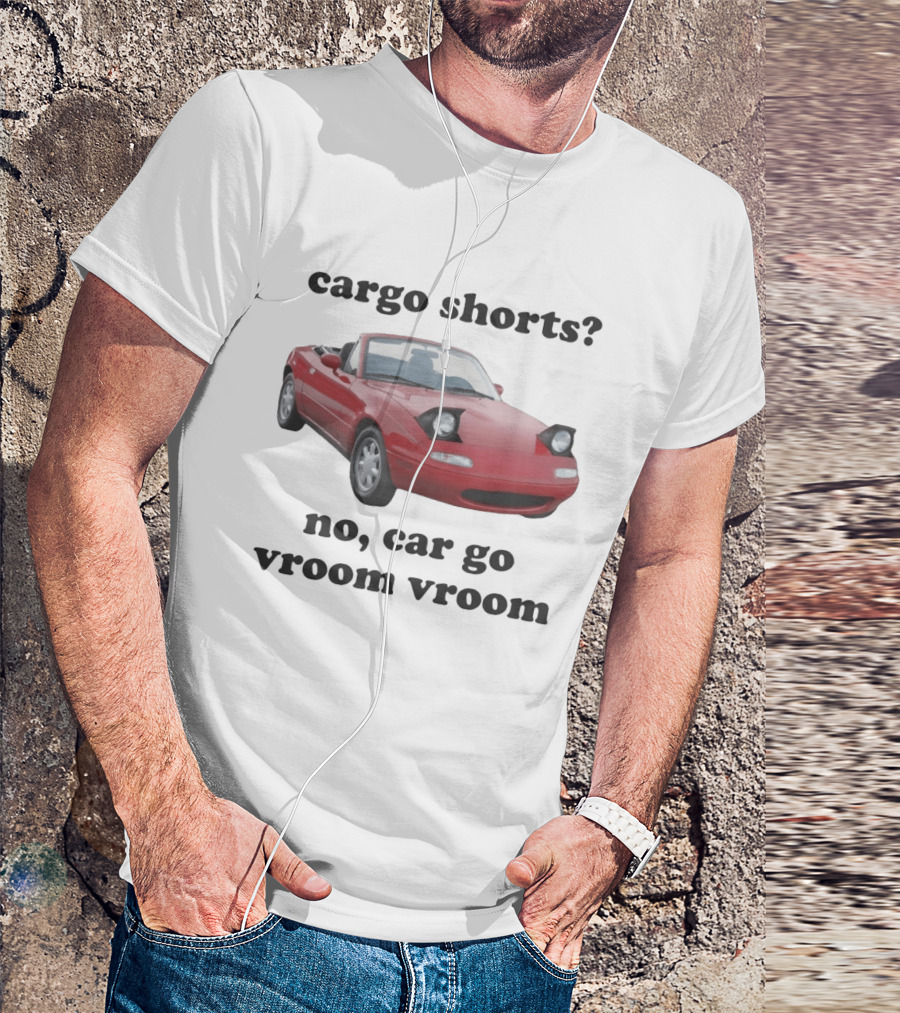 Cargo Shorts No Car Go Vroom Vroom Red Convertible Car Image T-Shirt