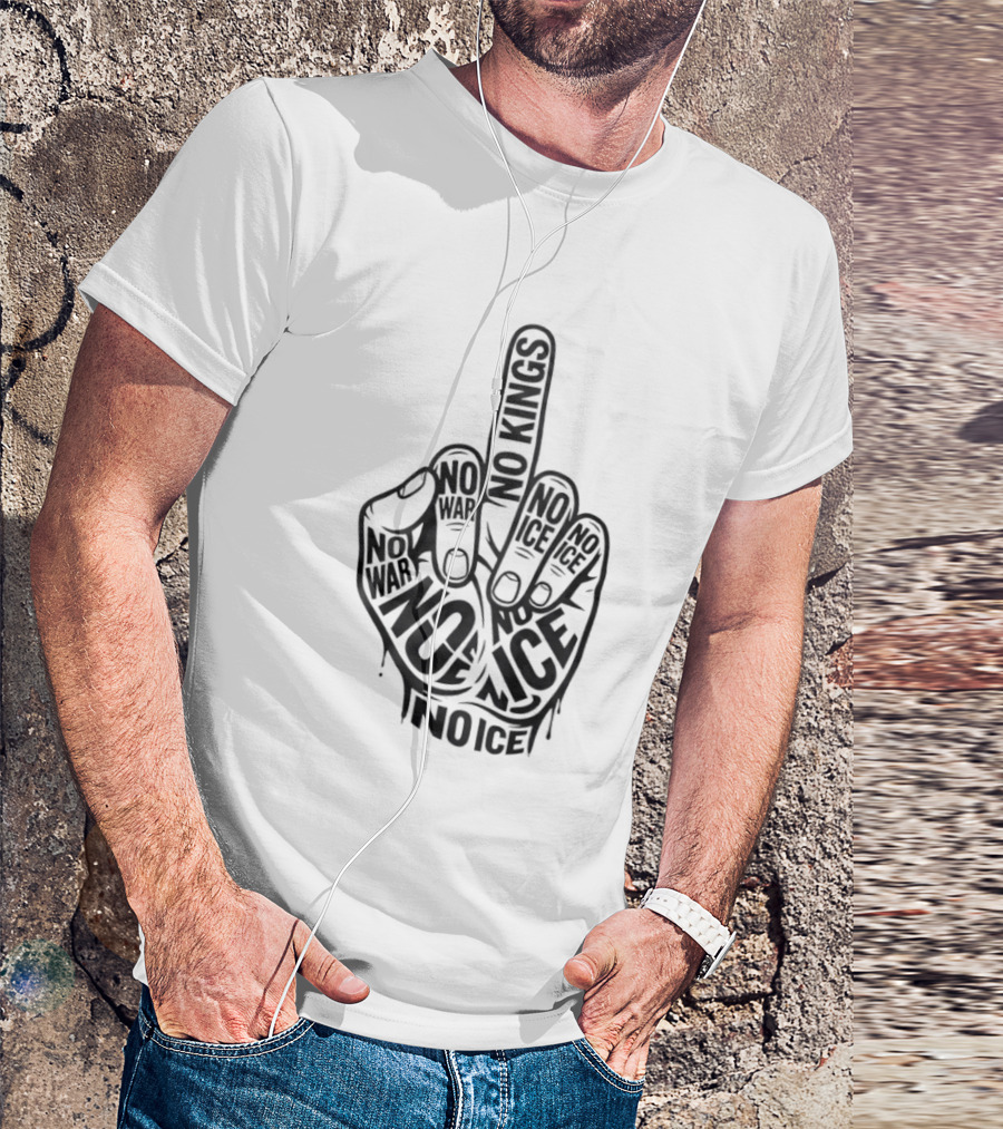 No Kings No War No Ice Anti Establishment Middle Finger T-Shirt