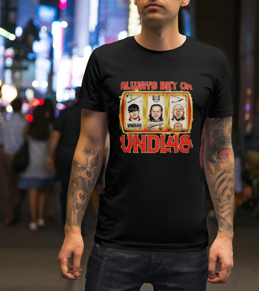Always Bet On VNDL48 With Three Slot Machine Faces T-Shirt
