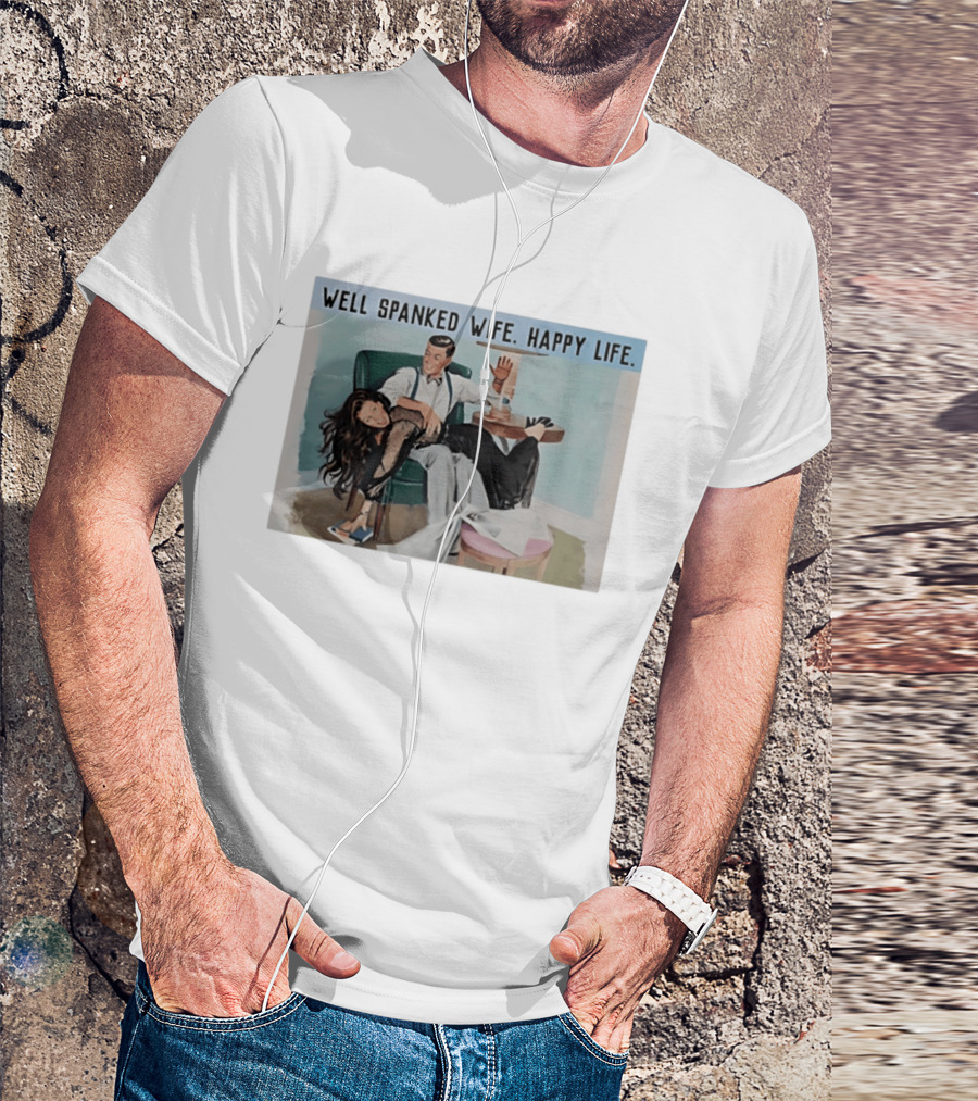 Well Spanked Wife Happy Life Retro Humor Scene Vintage Couple T-Shirt