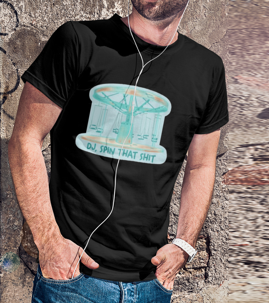 DJ Spin That Shit Carousel Ride T-Shirt