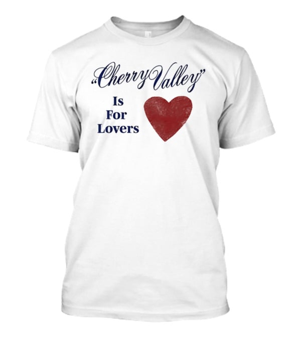 Cherry Valley Is For Lovers Heart Shape Carter Faith T-Shirt