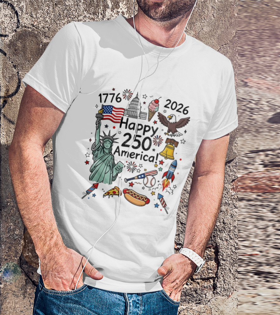 1776 2026 Happy 250 America Statue Of Liberty Capitol Eagle Fireworks Rockets Liberty Bell Hot Dog Pizza Baseball T-Shirt