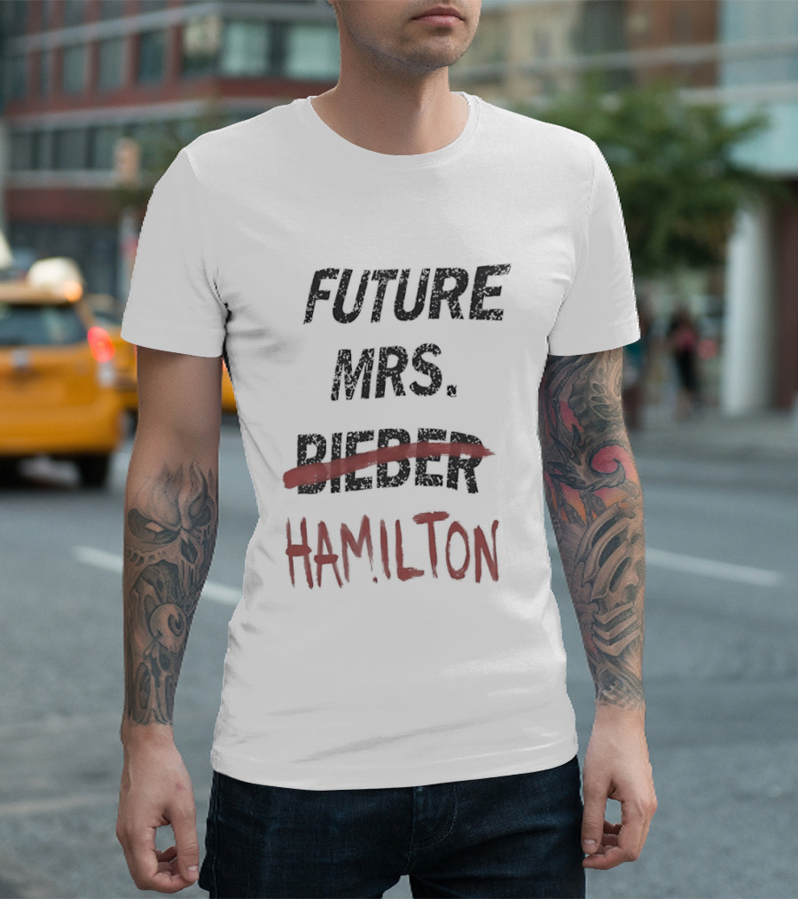 Future Mrs Hamilton Bieber Text Adjusted Humor T-Shirt