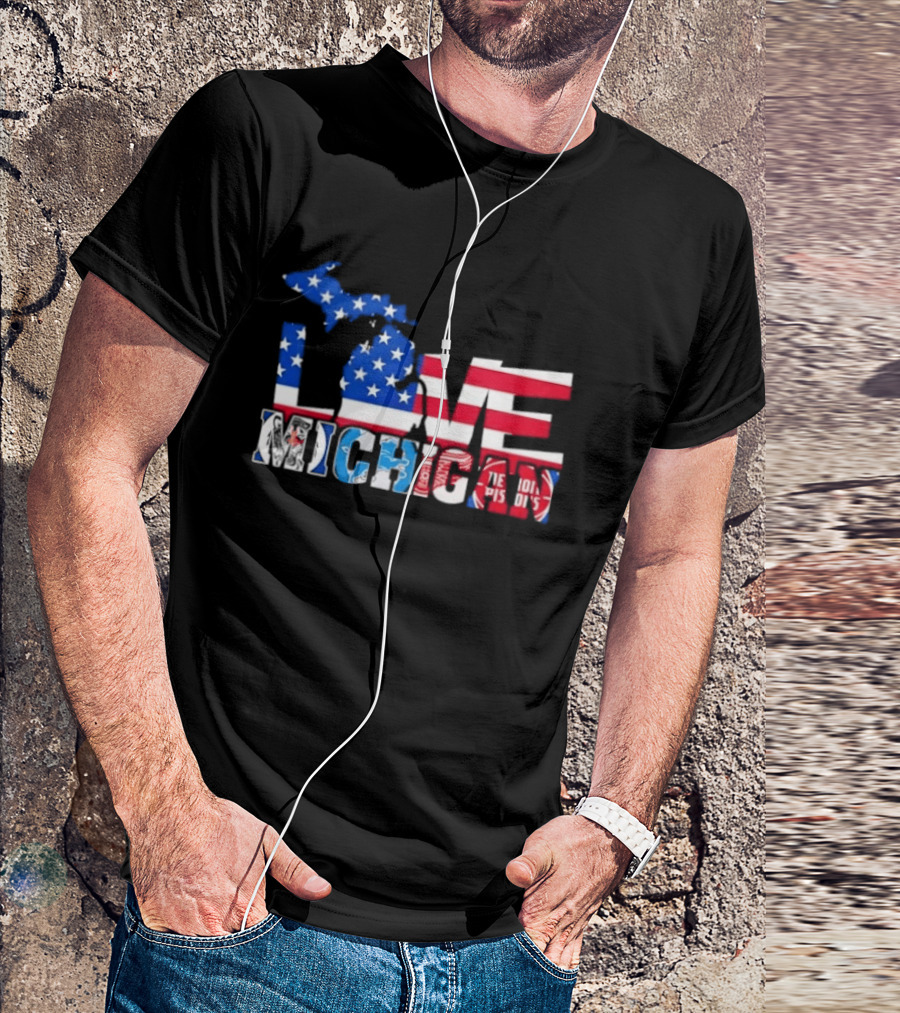 Love Michigan Map USA Flag Detroit Lions Tigers Red Wings Pistons T-Shirt