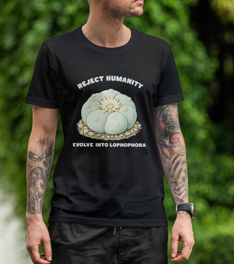 Reject Humanity Evolve Into Lophophora Peyote Cactus Botanical Humor T-Shirt