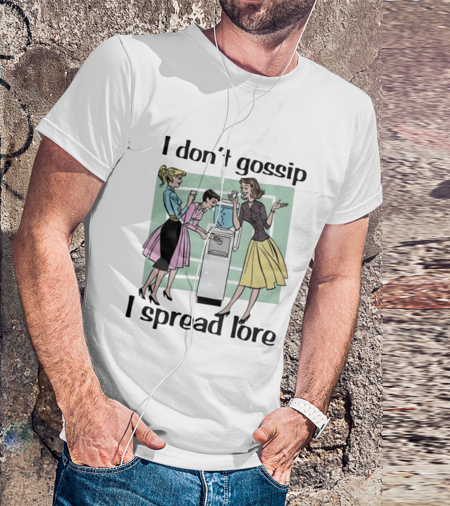 I Don't Gossip I Spread Lore Retro Office Humor T-Shirt