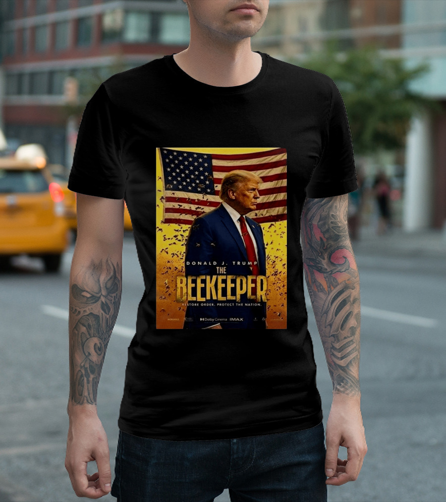 Donald J. Trump The Beekeeper Restore Order Protect The Nation Movie 2026 American Flag T-Shirt