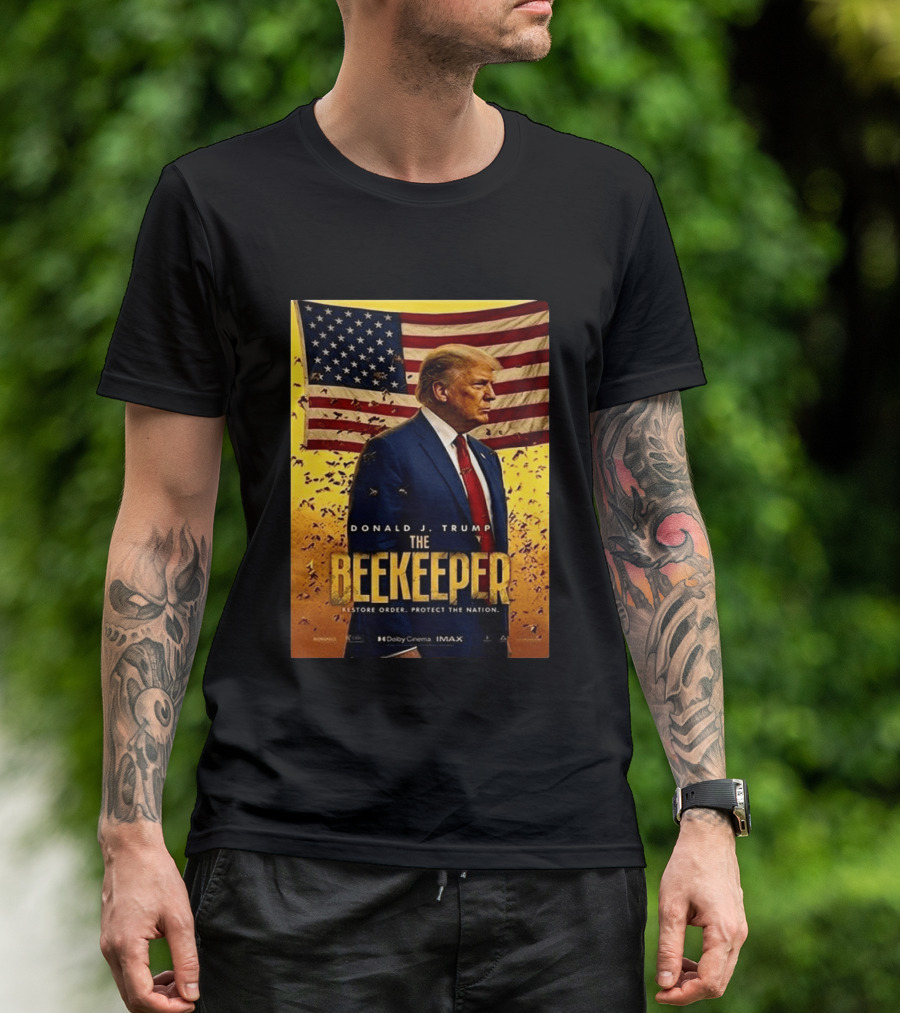Donald J. Trump The Beekeeper Restore Order Protect The Nation Movie 2026 American Flag T-Shirt