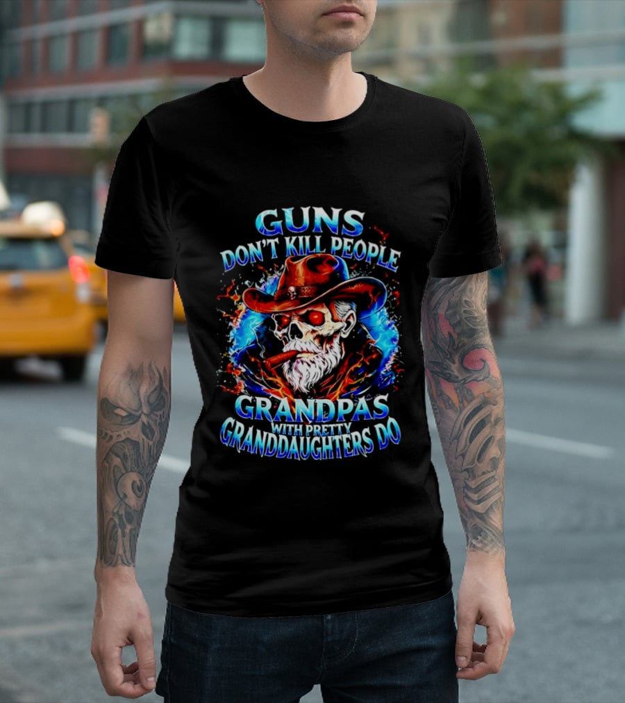 Guns Don't Kill People Grandpas With Pretty Granddaughters Do Skeleton Smoking Cigar T-Shirt