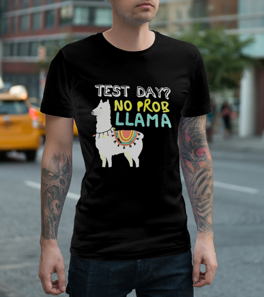 Test Day No Prob Llama Funny Test Prep Llama T-Shirt