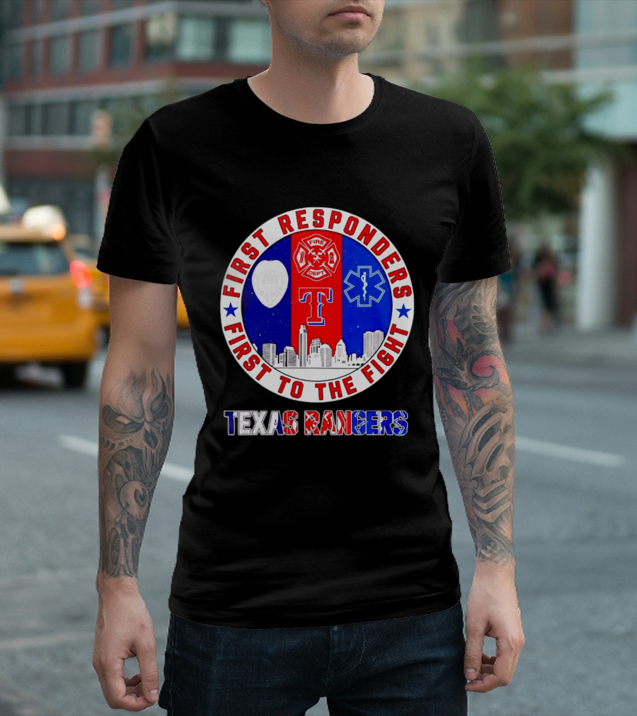 Texas Rangers First Responders Support First To The Fight Skyline T-Shirt