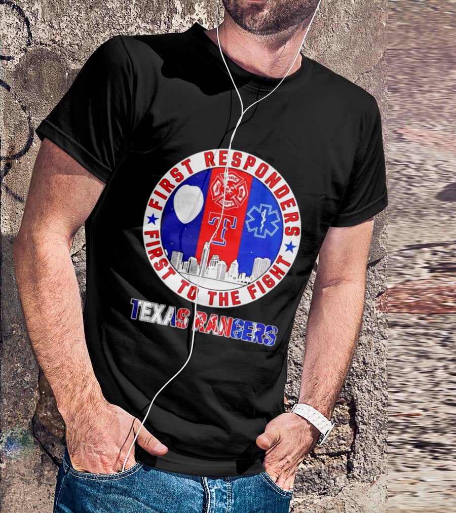 Texas Rangers First Responders Support First To The Fight Skyline T-Shirt
