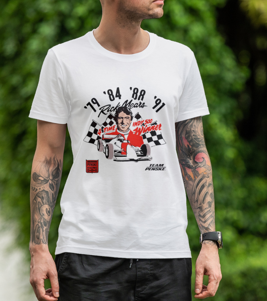 Rick Mears Penske Racing Indy 500 Winner '79 '84 '88 '91 T-Shirt