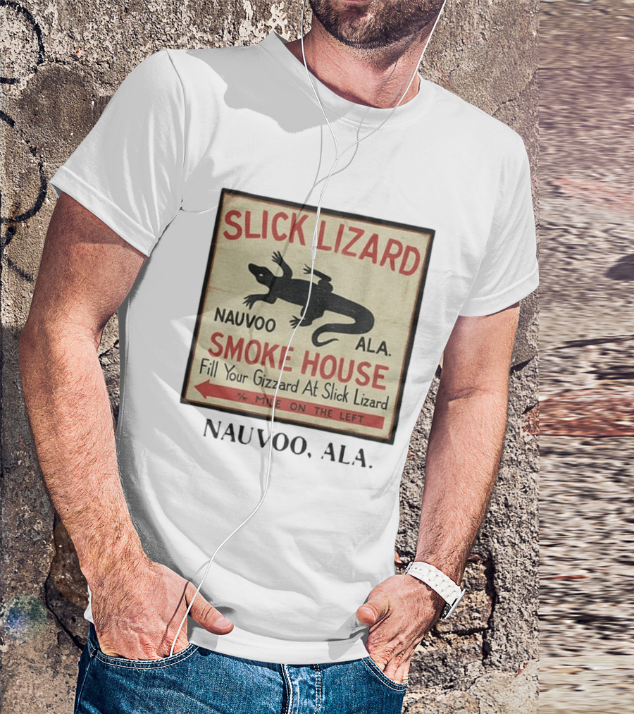 Slick Lizard Smoke House Nauvoo Ala Fill Your Gizzard Mile On The Left T-Shirt