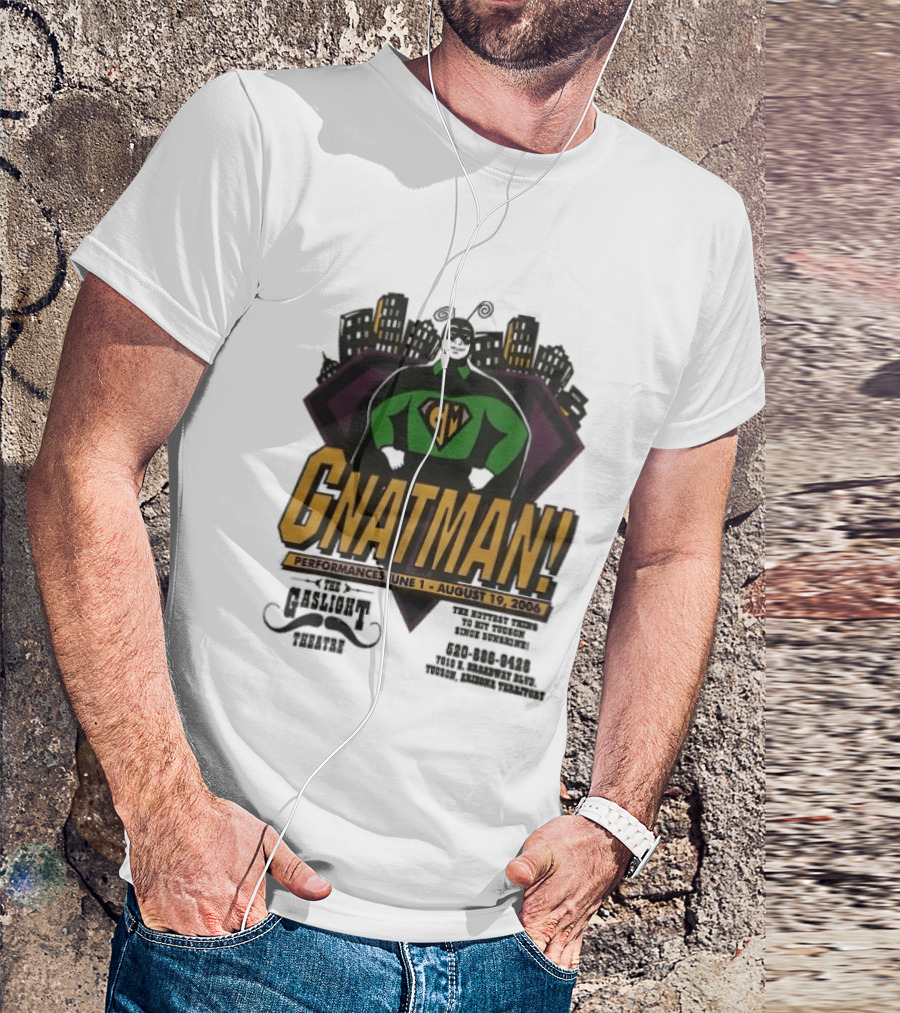 Gnatman The Gaslight Theatre Tucson Performance July 11 August 19 Event T-Shirt