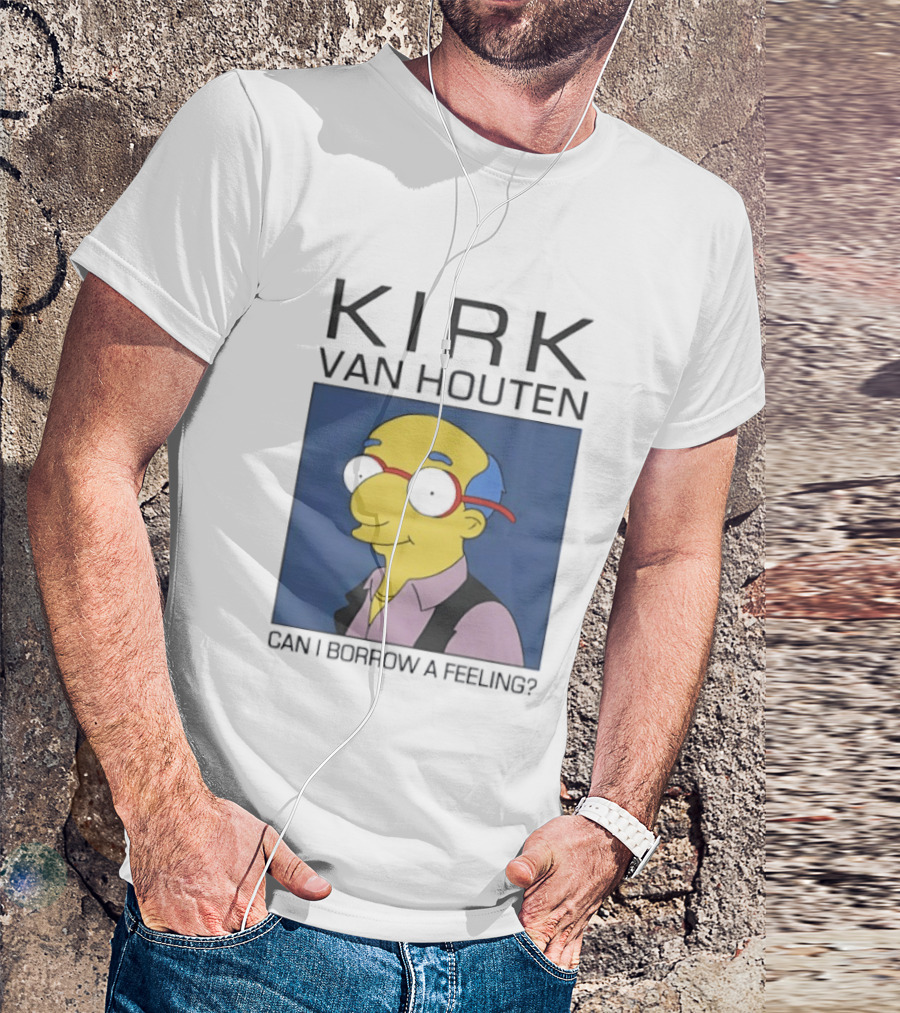 Kirk Van Houten Can I Borrow A Feeling Simpsons Meme Recognition T-Shirt