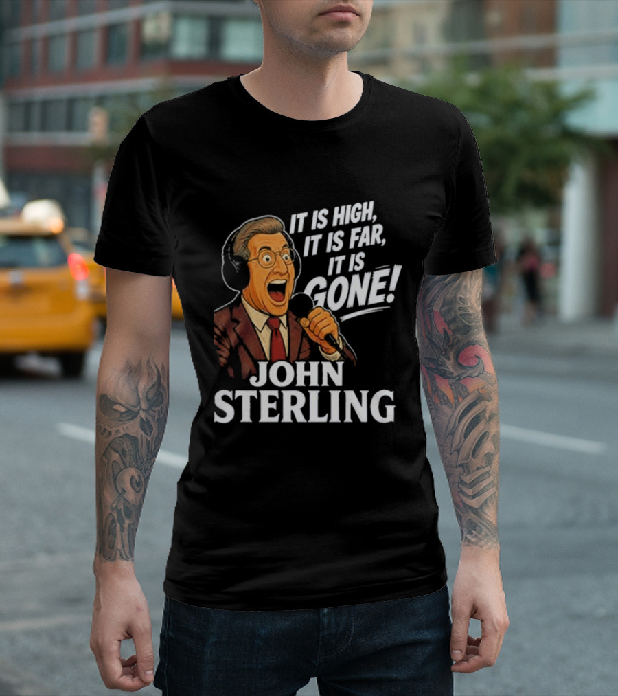 New York Yankees John Sterling It Is High It Is Far It Is Gone T-Shirt