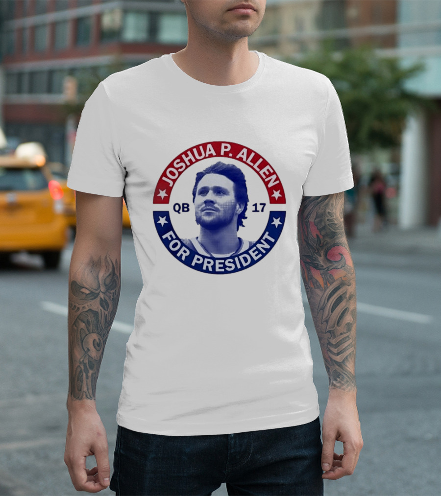 Joshua P Allen QB 17 For President Buffalo Bills Football Election Campaign T-Shirt