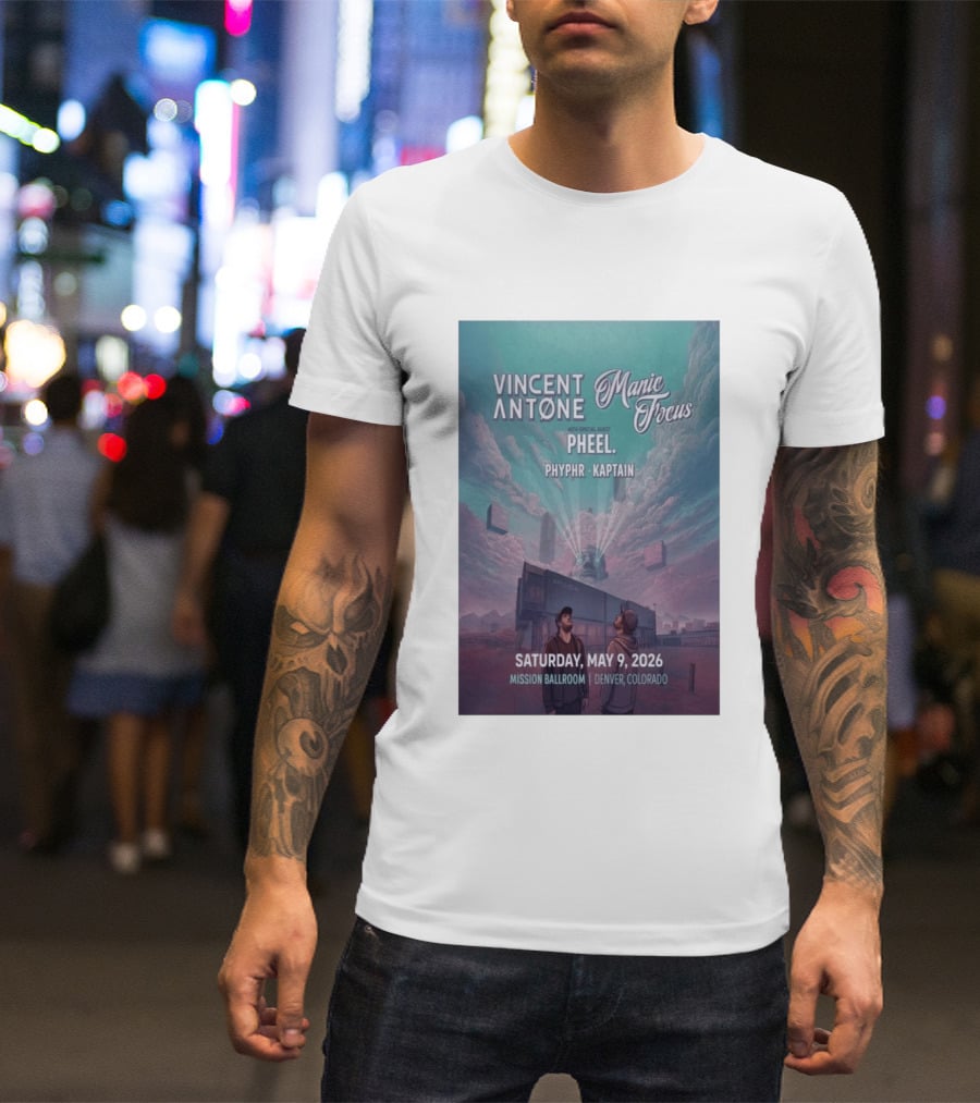 Vincent Antone Manic Focus Tour Denver May 9 2026 Mission Ballroom Pheel Phyphr Kaptain T-Shirt