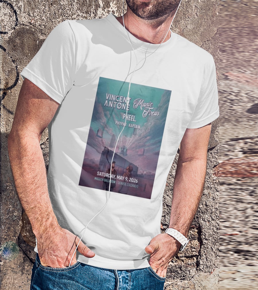 Vincent Antone Manic Focus Tour Denver May 9 2026 Mission Ballroom Pheel Phyphr Kaptain T-Shirt