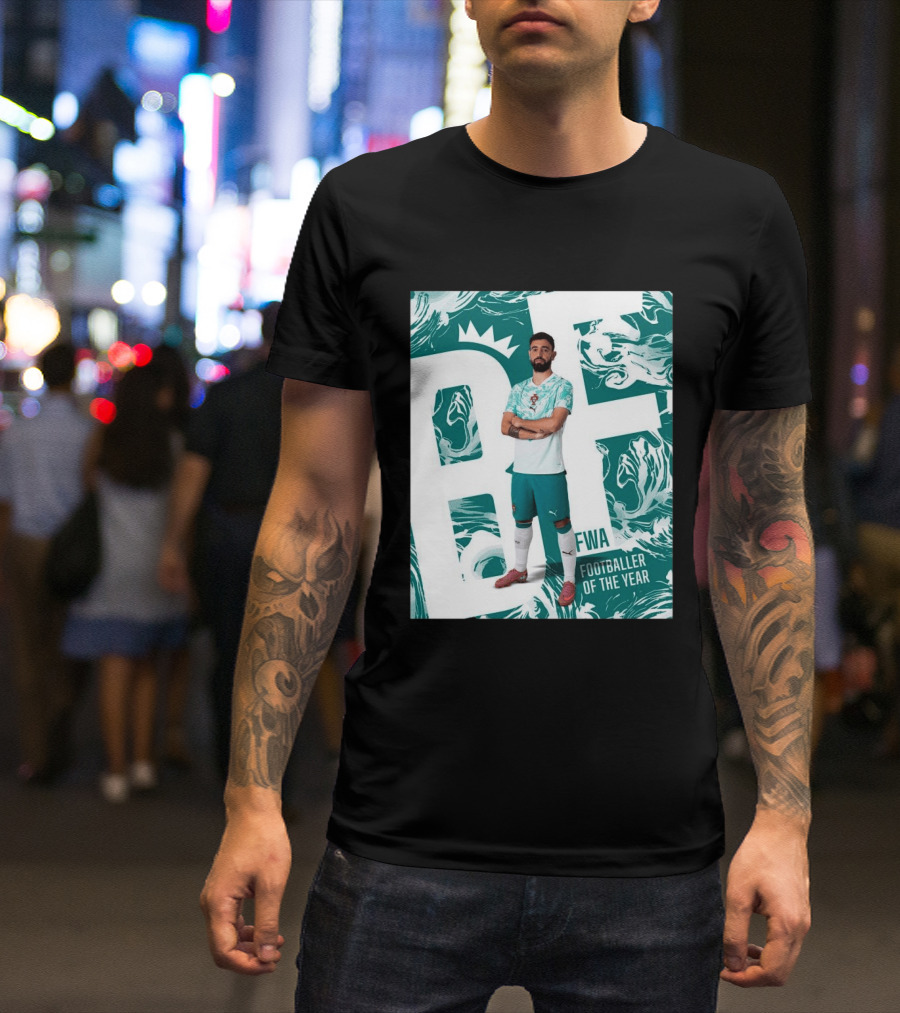 FWA Footballer Of The Year Portuguese Bruno Fernandes T-Shirt