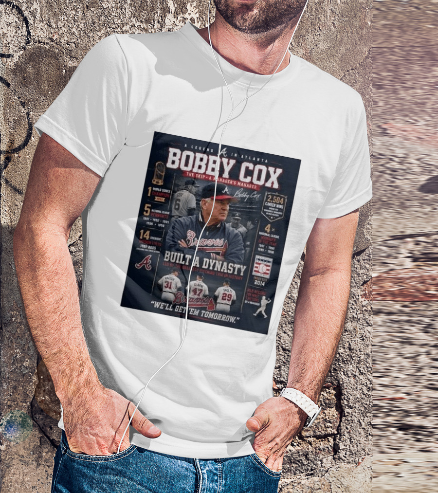 Bobby Cox A Legend In Atlanta Braves Built A Dynasty Manager's Manager Hall Of Fame 2014 T-Shirt