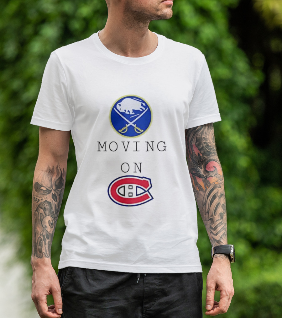 Buffalo Sabres Moving On Montreal Canadiens Rivalry NHL Hockey T-Shirt