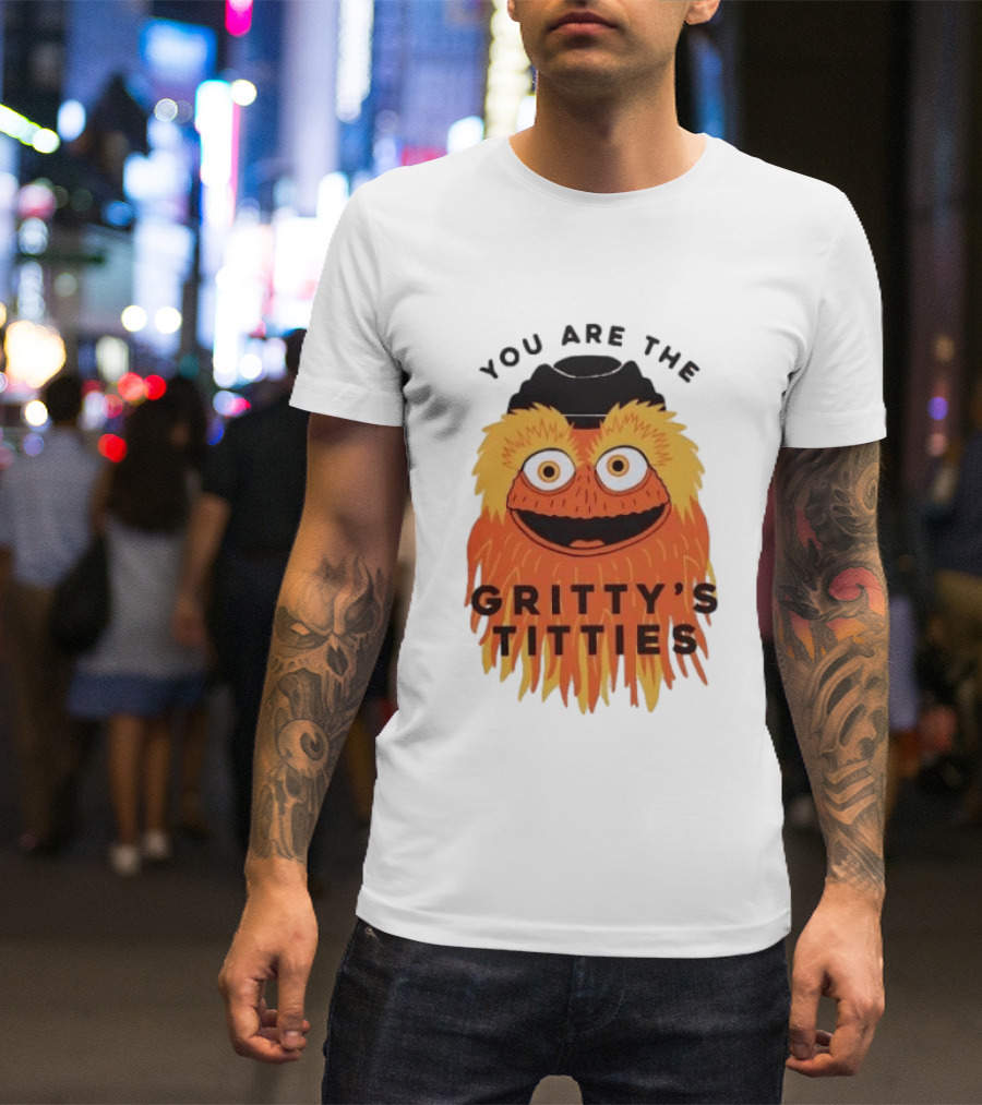 You Are The Gritty's Titties Flyers Fan T-Shirt
