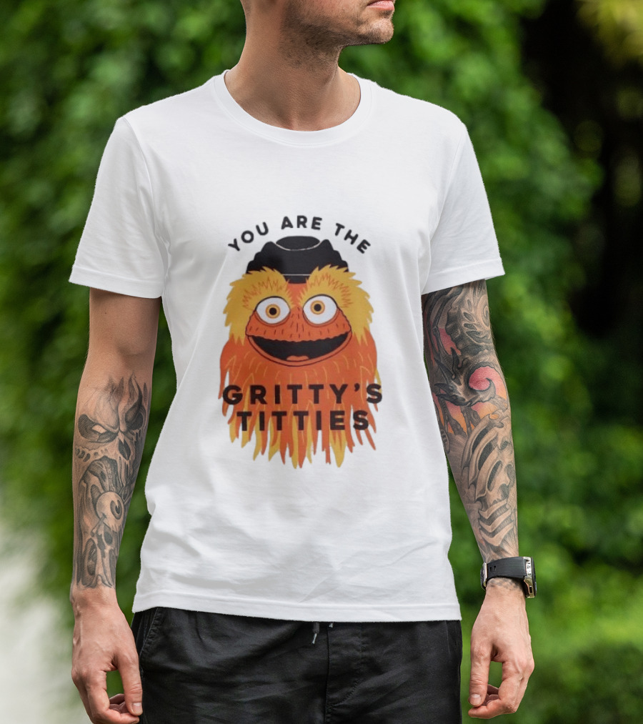 You Are The Gritty's Titties Flyers Fan T-Shirt