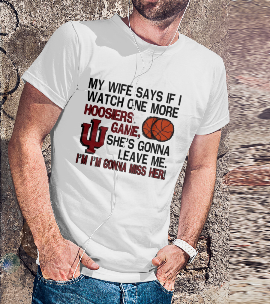 Indiana Basketball Hoosiers I'm Gonna Miss Her Joke T-Shirt