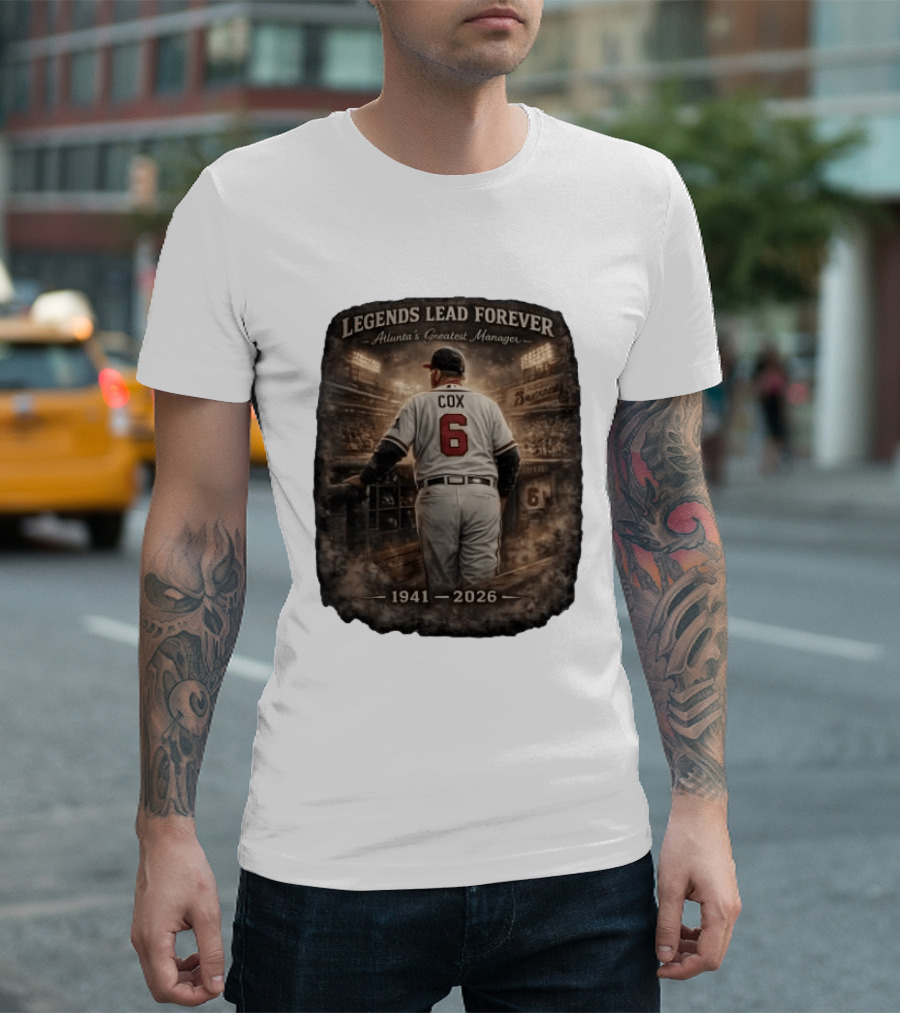 Legends Lead Forever Atlanta's Greatest Manager Cox 1941 2026 T-Shirt