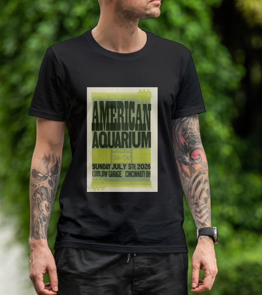 American Aquarium With Special Guest Hedges At Ludlow Garage Cincinnati OH July 5 2026 T-Shirt