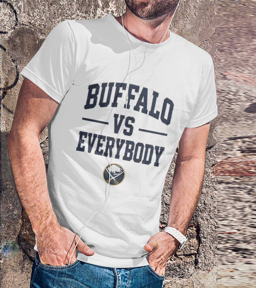 Buffalo Sabres Buffalo Vs Everybody Fan Apparel NHL Team Spirit T-Shirt
