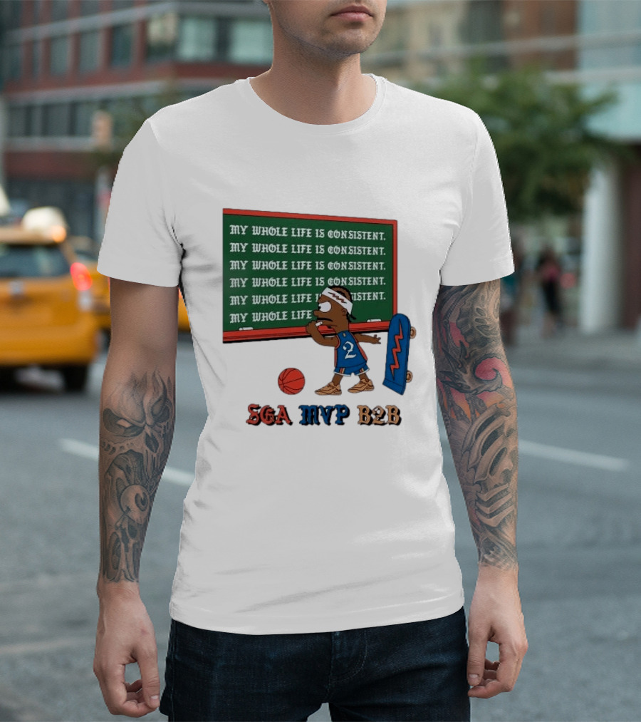 SGA MVP B2B My Whole Life Is Consistent Basketball Board Sk8 T-Shirt