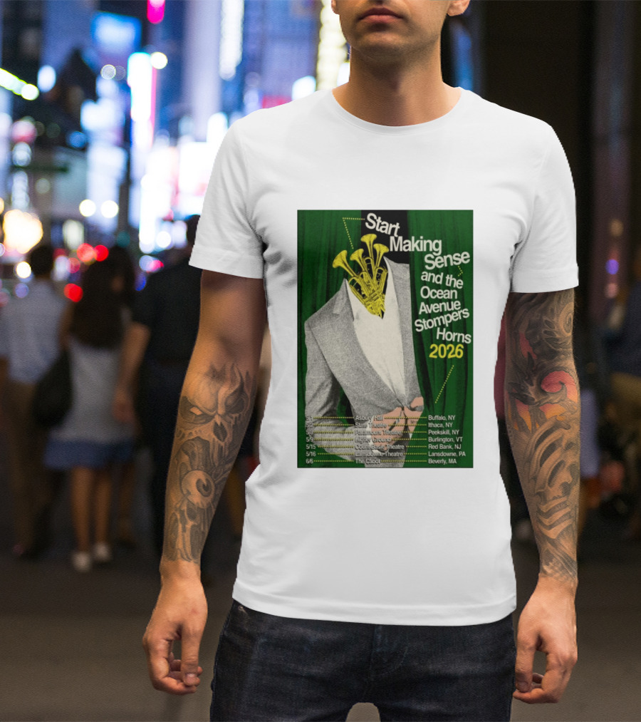 Start Making Sense Ocean Avenue Stompers Horns 2026 Tour Dates New York Pennsylvania Massachusetts T-Shirt