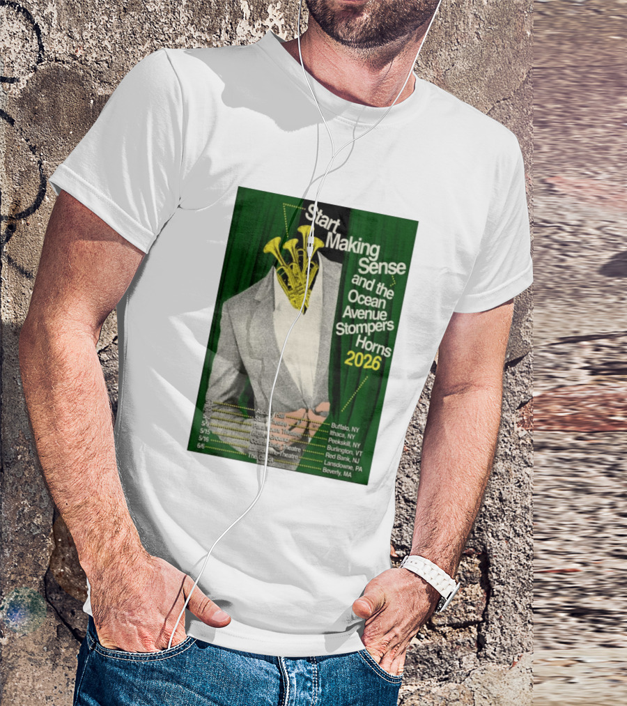 Start Making Sense Ocean Avenue Stompers Horns 2026 Tour Dates New York Pennsylvania Massachusetts T-Shirt