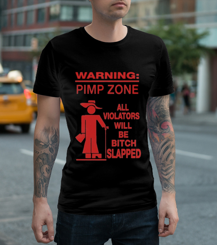 Warning Pimp Zone All Violators Will Be Bitch Slapped T-Shirt