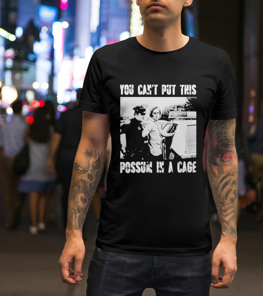 You Can't Put This Possum In A Cage Funny Meme Nostalgic Humor T-Shirt