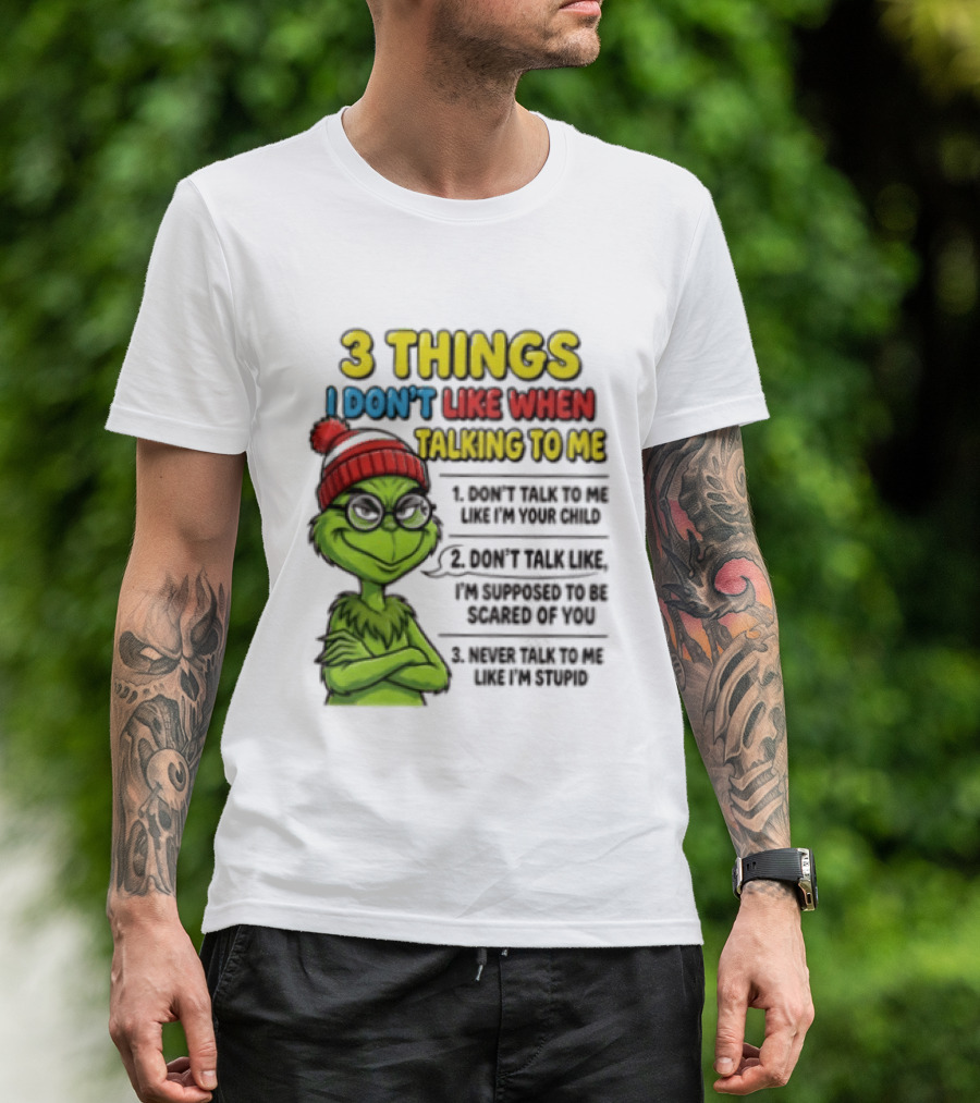 Grinch 3 Things I Don't Like When Talking To Me текст T-Shirt