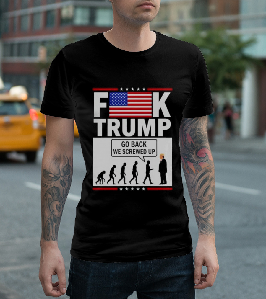 F Trump Go Back American Flag Evolution T-Shirt
