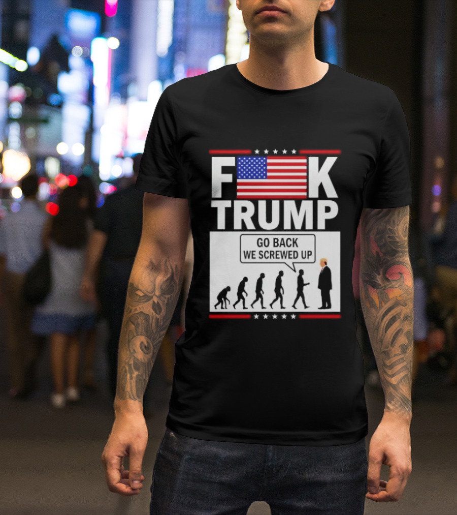 F Trump Go Back American Flag Evolution T-Shirt