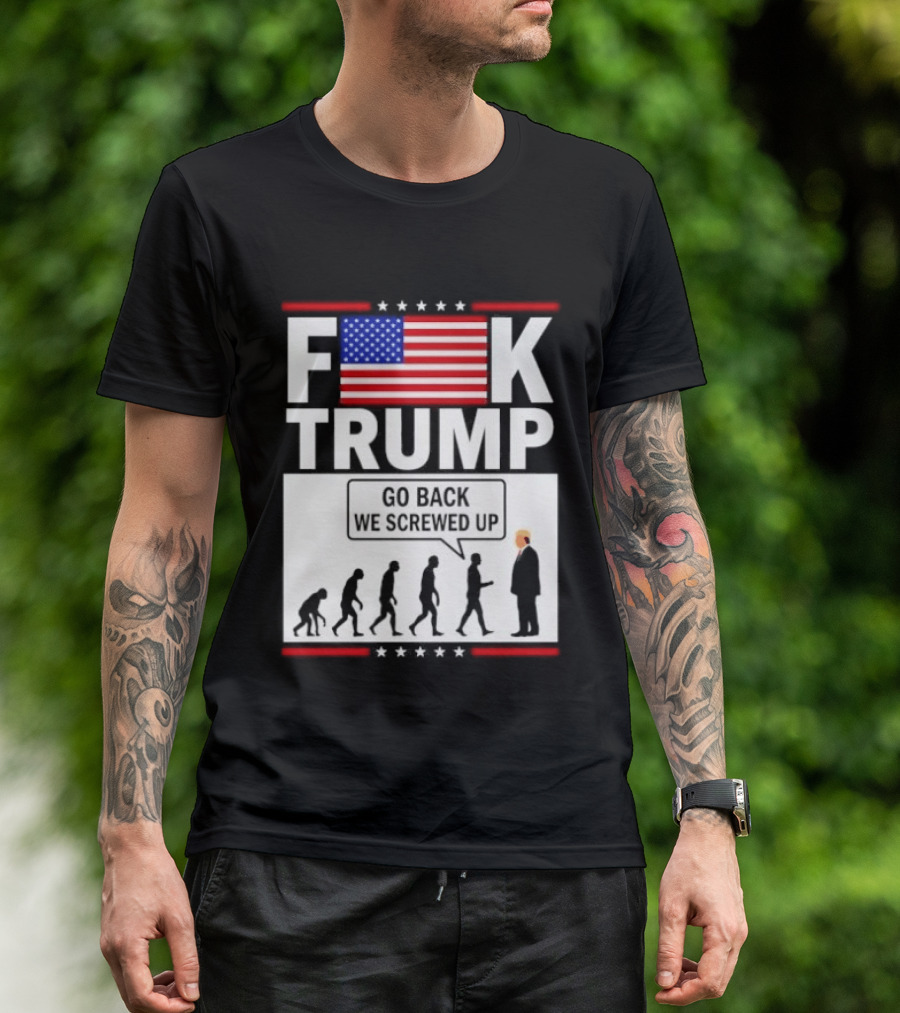 F Trump Go Back American Flag Evolution T-Shirt