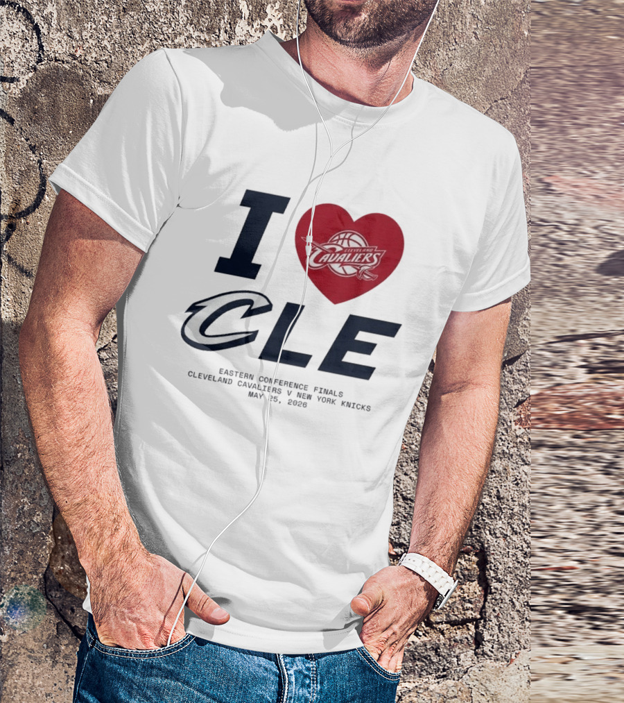I Love CLE Eastern Conference Finals Cleveland Cavaliers Vs New York Knicks May 25 2026 T-Shirt