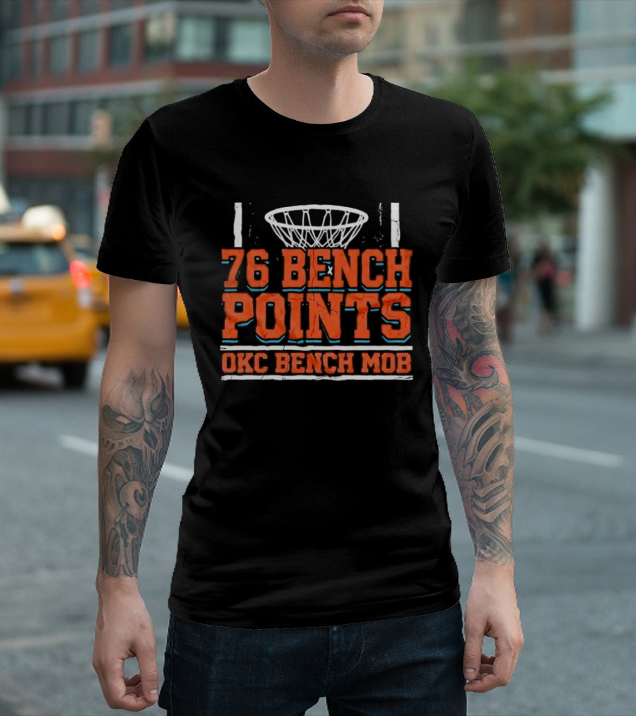 76 Bench Points OKC Bench Mob Basketball T-Shirt